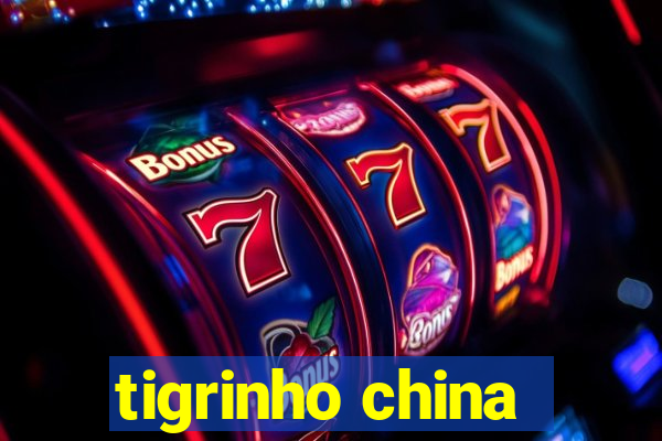 tigrinho china